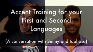 Benny Lewis and Idahosa Ness Talk "Accents"