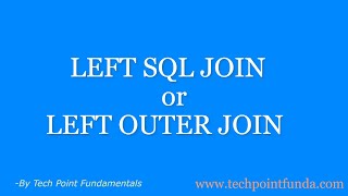 LEFT OUTER JOIN | LEFT JOIN | OUTER JOIN | SQL JOIN #techpointfundamentals