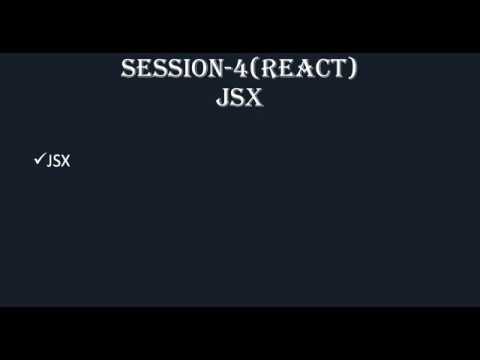 Session-4 | What is JSX | How to use JSX in React | What JSX does in React |  React | React JS