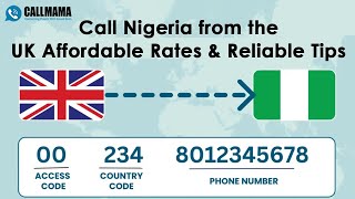 Dialing Nigeria from the UK Made Easy Callmama's Guide to Affordable Rates & Reliable Providers