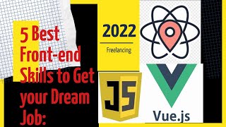 5 Front end Development Skills to Land your First Dream Job in 2022