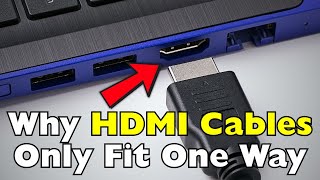 Why Do HDMI Cables Only Plug in One Way?