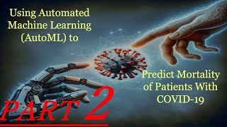 AutoML to Predict Mortality from COVID-19: ROC vs PRC, F1 vs Fβ score (Part 2)