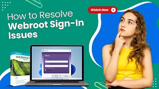 How to Resolve Webroot Sign In Issues? | Antivirus Tales