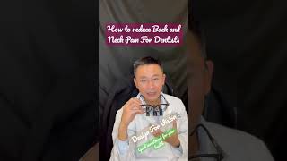 How to reduce back and neck pain for dental professionals