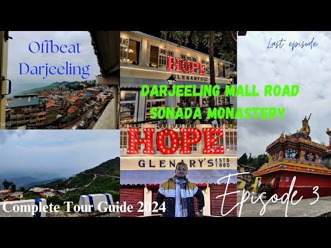 DARJEELING MALL ROAD ~ GLENARY'S ~ SONADA MONASTERY || NORTH BENGAL OFFBEAT SERIES EPISODE 3 ||