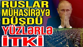 Rus əsgərləri mühasirəyə düşdü - Yüzlərlə itki var - Xəbəriniz Var? - Media Turk TV