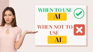 When to use and when not to use AI tools