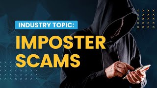 Industry Topic: Imposter Scams | Securafy