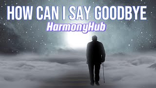HarmonyHub - How Can I Say Goodbye