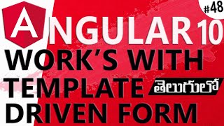 ANGULAR 10 IN TELUGU | TEMPLATE DRIVEN FORM | WORKING WITH TEMPLATE DRIVEN FORM IN ANGULAR