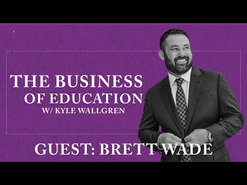 The Business of Education | S01E06 | Brett Wade *FROM THE VAULT*