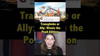 Transphobe or Ally: Winnie the Pooh
