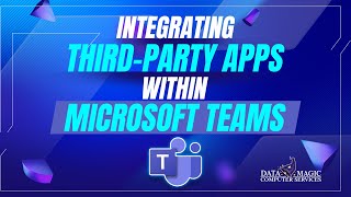 Integrating Third Party Apps Within Microsoft Teams