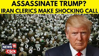 Over 2,000 Iran Clerics Call For US President Donald Trump's Assassination | US Iran War | N18G