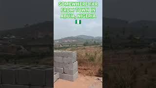 SOMEWHERE FAR FROM TOWN IN ABUJA, NIGERIA 🇳🇬. #abuja #abujanigeria #abujaproperties #abujaschools