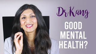 What does good Mental Health look like? - Dr Chetna Kang