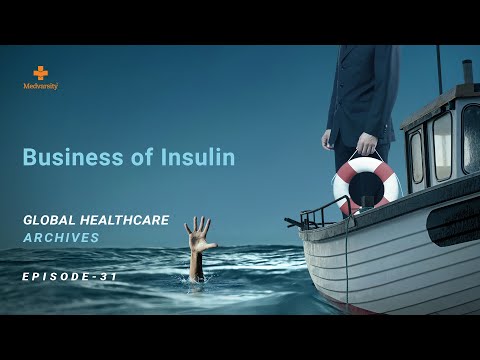 Business of Insulin | Global Healthcare Archives Ep31 | Medical Updates