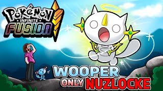 WOOPER Only Nuzlocke in Pokemon Infinite Fusion!