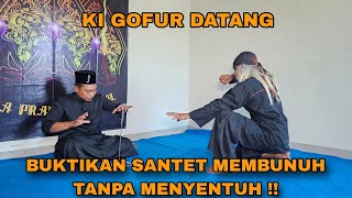 KI GOFUR DATANG BUKTIKAN SANTET MEMBUNUH TANPA MENYENTUH,KORBAN SANTET SEMBUH/arya prana terbaru