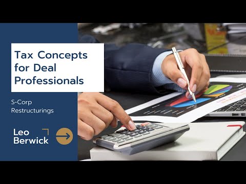 Tax Concepts for Deal Professionals: S-Corp Restructurings