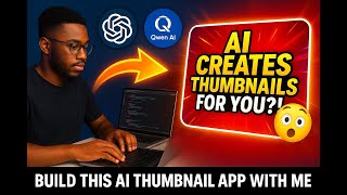 "Building an AI Thumbnail App with Qwen AI & ChatGPT – Step-by-Step Tutorial"