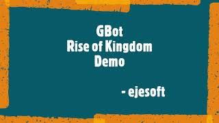 GBot - Rise of Kingdoms (RoK) Bot Demo