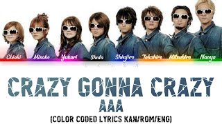 AAA - CRAZY GONNA CRAZY (Color Coded Lyrics Kan/Rom/Eng)