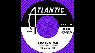 I DO LOVE YOU, Tex and The Chex, (Atlantic #2116) 1961