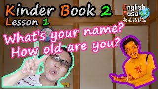 Kinder Book 2 Lesson 1 What's your name? How old are you?