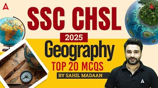 SSC CHSL Geography 2025 | SSC CHSL Geography Top 20 MCQs | Geography By Sahil Madaan