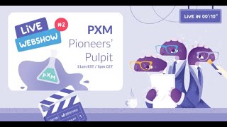 🇬🇧 PXM Pioneers' Pulpit Episode 2 feat  NEI and Productsup