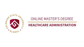 CSU Global Online Master's in Healthcare Administration