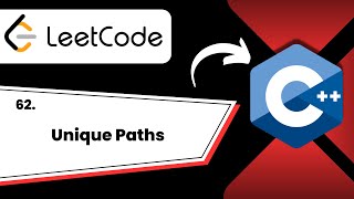 62. Unique Paths || Leetcode || C++ || TechCoder A.V