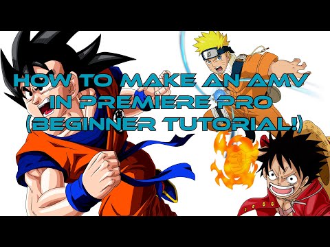 How to Make an AMV in Premiere Pro (Beginner Tutorial!)