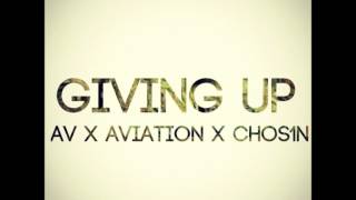 Giving Up - AV ft AVation & Chos1n