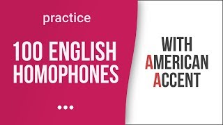 100 English Homophones with American Accent