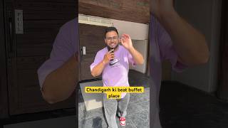 Chandigarh ki Best Buffet place #chandigarh #buffet #ytshort #shorts #chandigarhnews