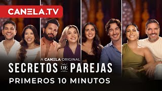 Secretos de Parejas - Episodio 1 | PRIMEROS 10 MINUTOS | Canela.TV