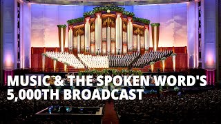The Tabernacle Choir Celebrates 5,000 Episodes of “Music & the Spoken Word”