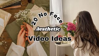 20 No Face Aesthetic Video Ideas to Boost your Content.
