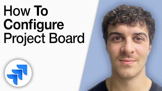 How to Configure a Project Board in Jira Cloud [2025 Full Guide]