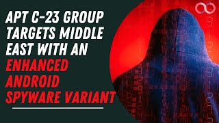 Middle East Android Spyware news | Threat actor tracked as APT C-23 | Cyber security news