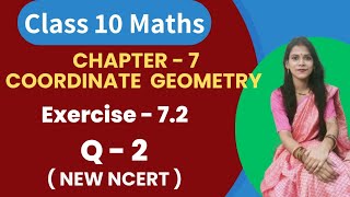 Chapter - 7 Coordinate Geometry | Exercise 7.2 Q - 2 | Class 10 maths | New NCERT | CBSE