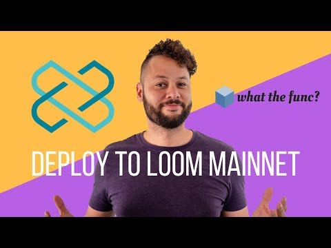 Deploy Your Dapp to the Loom Network Mainnet