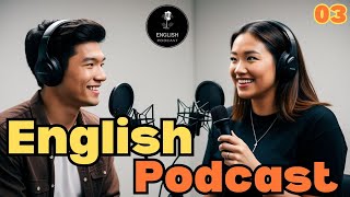 Learn English Easily | English Podcast Conversation | Episode 03