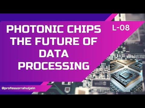 What are Photonic Chips? | The Future of Data Processing | L-08 | Semiconductor Chips
