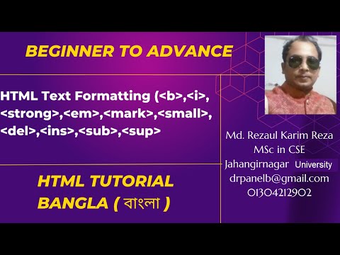 HTML Tutorial Bangla -Part5  Text formatting ( b, strong , i,em,mark,small , del , ins, sub , sup )