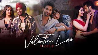 Valentine Love Mashup 2025 | Ishq Hai x Suniyan Suniyan| Naresh Parmar | Love Songs