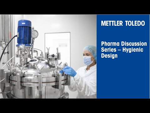 Hygienic Design - Pharma Trends Discussion Series METTLER TOLEDO Industrial